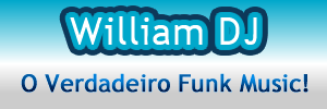 William DJ – O Verdadeiro Funk Music!